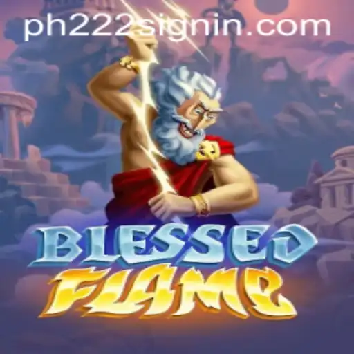 Exploring the Excitement of BlessedFlame: An In-depth Guide