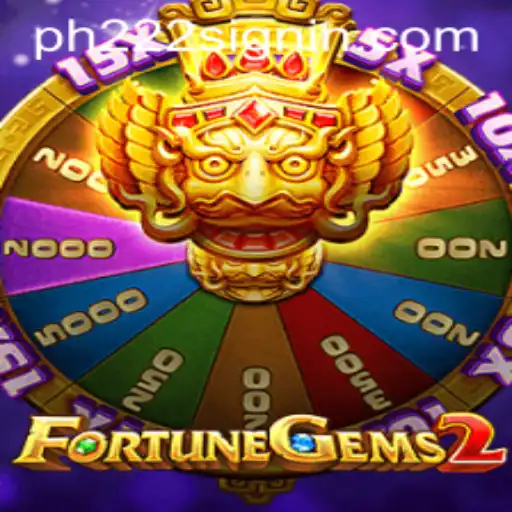 Exploring the Gaming World of FortuneGems2 with PH222.COM