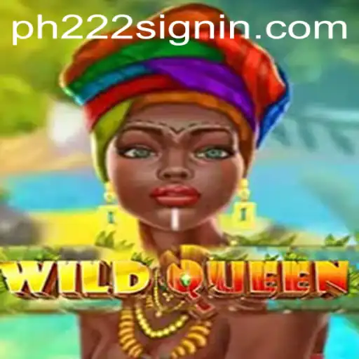 Discover the Exciting World of WildQueen at PH222.COM