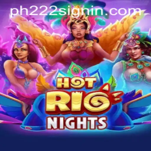 Discover the Thrills of HotRioNights with PH222.COM