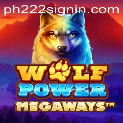 Exploring the Thrilling World of WolfPowerMega at PH222.COM